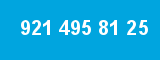 921 495 81 25